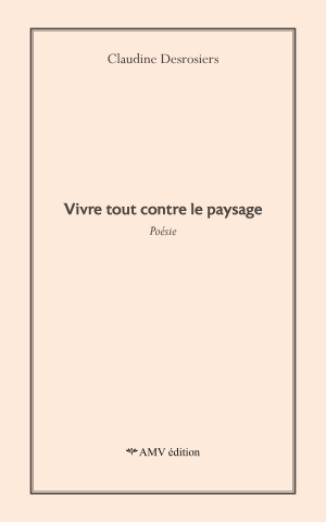 Livre - Vivre tout contre le paysage
